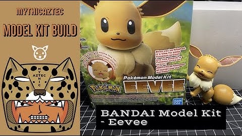 Pokemon - Bandai Model Kit build - Eevee!