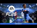 FIFA 14 MOD EA Sports FC 26 PPSSPP Android Camera PS5 Mise à Jour KITS TRANSFERTS 25/26