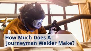 How Much Does a Journeyman Welder Make