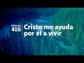 Himno Adventista 408 - Cristo me ayuda por él a vivir