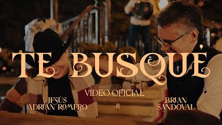 Jesús Adrián Romero ft Brian Sandoval - Te Busqué Oficial