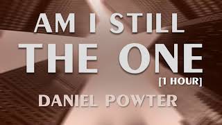 am i still the one - Daniel Powter [1 hour]