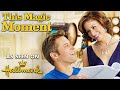 This Magic Moment FULL MOVIE | Romance Movies | Empress Movies