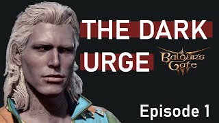 First Time Playing THE DARK URGE - Baldur’s Gate 3 Episode 1