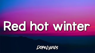 XYLØ - red hot winter (Lyrics) 🎵