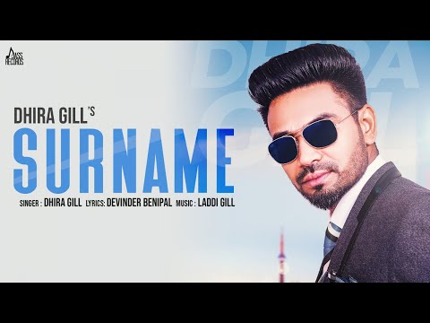 Surname | | Dhira Gill | Punjabi Songs 2018