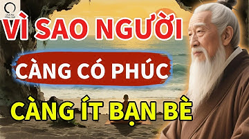 Người Có Phúc Đức Thường Ít Bạn Bè – Vì Sao Càng Hiền Lành Càng Cô Đơn?
