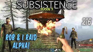 Subsistence S3 #216  Rob & I Raid Alpha!!   Base building| survival games| crafting