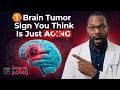 Neurologist: The Brain Tumor Sign Most Miss