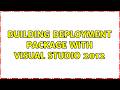 Building deployment package with Visual Studio 2012 (2 Solutions!!)