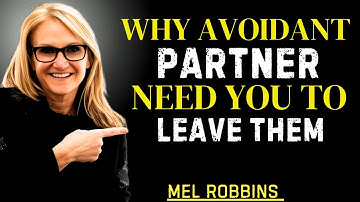 WHY AVOIDANT PARTNERS NEED YOU TO LEAVE THEM!! | MEL ROBBINS MOTIVATIONAL SPEECH