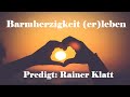 Rainer Klatt - Barmherzigkeit (er)leben [Predigt]