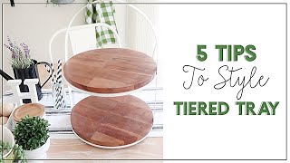 5 Tips to Style Tiered Tray| DIY Farmhouse Decor | How to Style Tiered Tray | Decorate with me