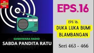 SABDA PANDITA RATU Seri 463 - 466 Episode 16. Duka Luka Bumi Blambangan [Sandiwara Radio]