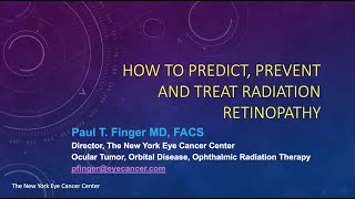 Paul T Finger MD on Radiation Retinopathy and Optic Neuropathy: Predict, Prevent and Save Vision