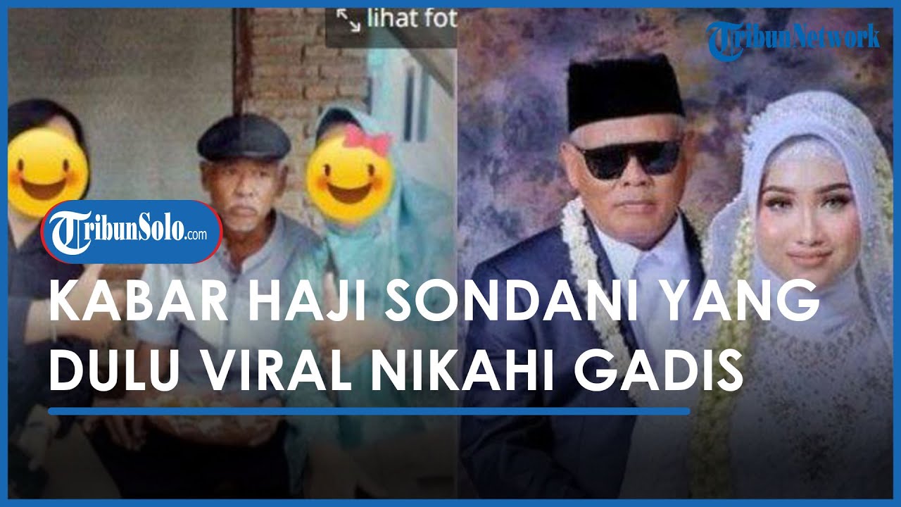 Kabar Haji Sondani Dulu Viral Nikahi Gadis Muda Mahar Fantastis Kini