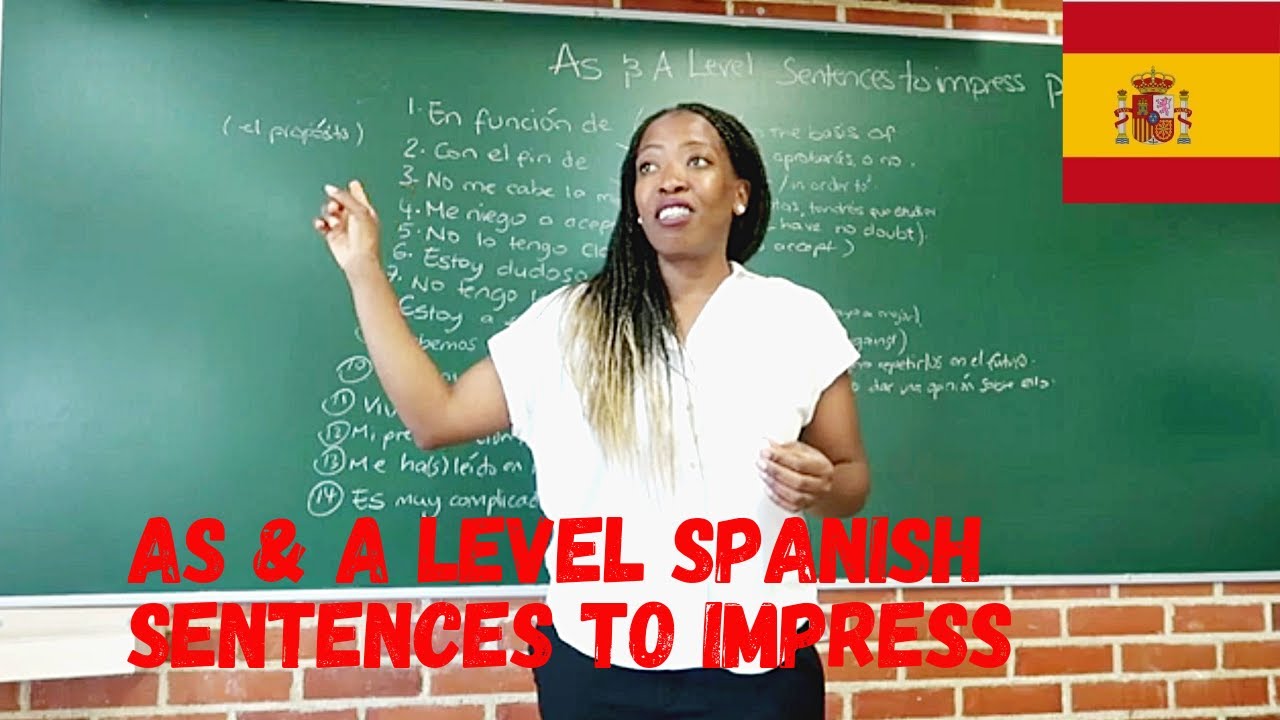 AS & A2 SPANISH : Sentences to impress in Speaking and Writing - YouTube