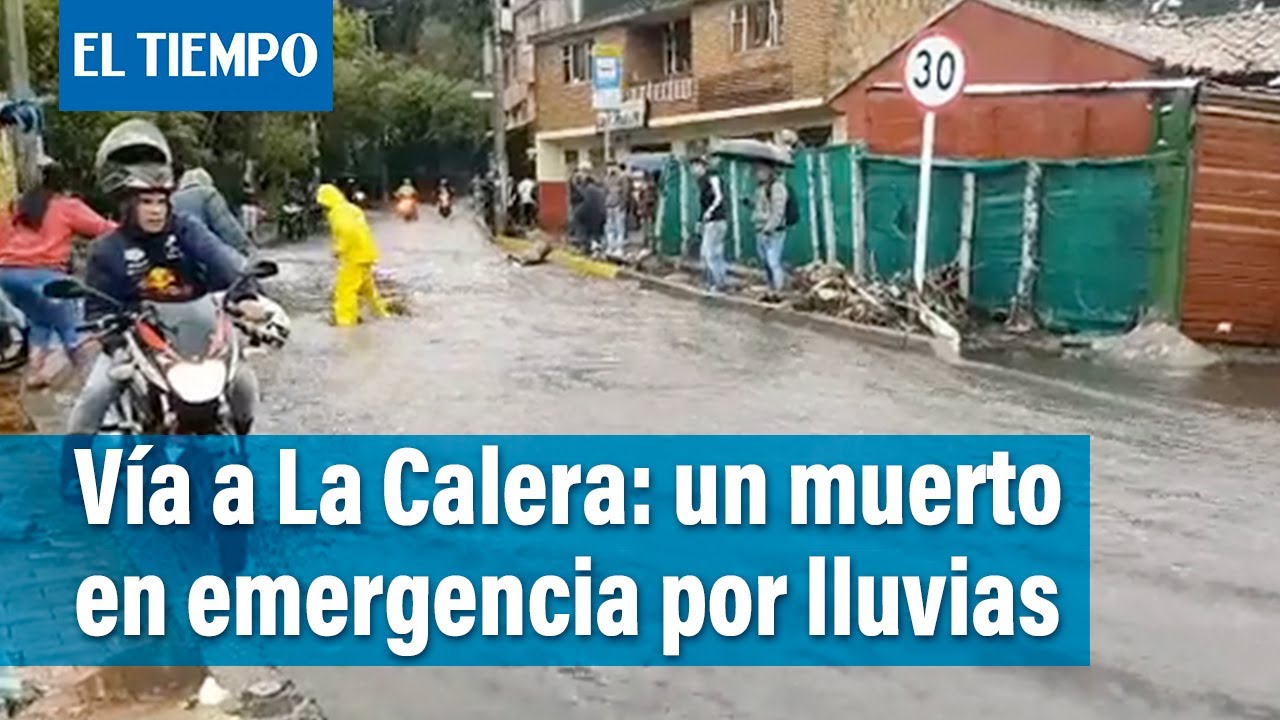 Emergencia en vía La Calera - Bogotá | El Tiempo - YouTube