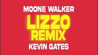 MOONE WALKER FEAT KEVIN GATES- LIZZO REMIX (Lyric vid)