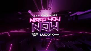 D.O.D x Jax Jones - Need You Now (Barthezz Brain & Lucky K Remix)