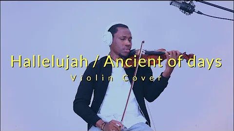 Hallelujah / Ancient of days || Violin Worship Medley