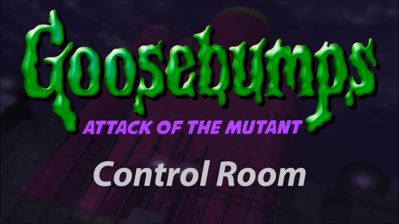 Control Room Goosebumps Attack of the Mutant YouTube