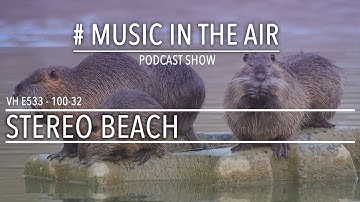 PodcastShow | Music in the Air VH 100-32 w/ STEREO BEACH