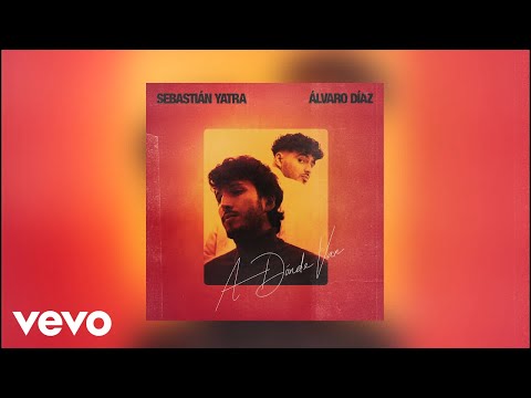 Sebastián Yatra, Álvaro Díaz – A Dónde Van (Audio)