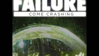 Failure - Come Crashing (New Song 2014) HD chords