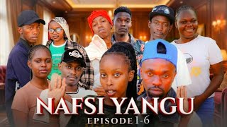 NAFSI YANGU [[1- 6]] Fullmovie #lovestory ❤️❤️❤️