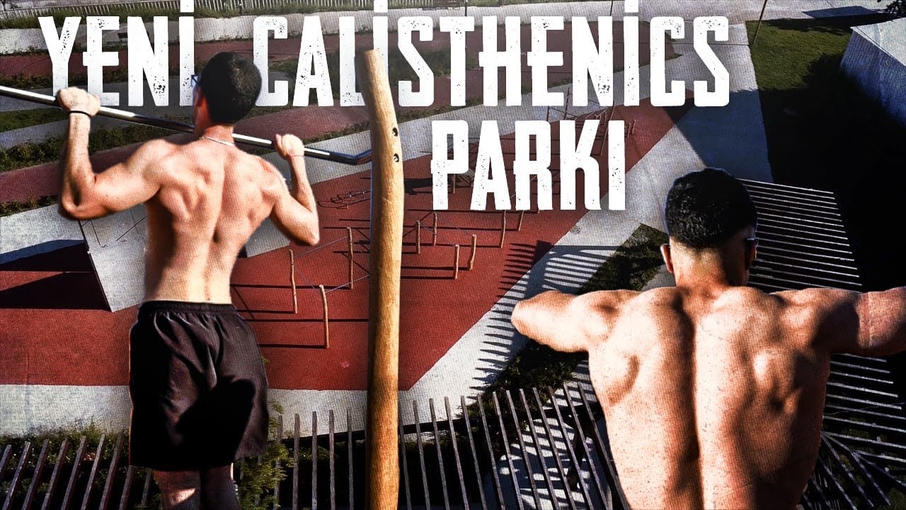 YENİ CALİSTHENİCS PARKINDA ANTRENMAN GÜNÜ / BEON