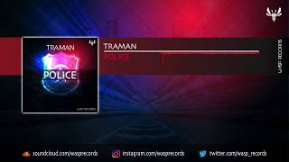 TRAMAN! - Police (Original Mix) [OUT NOW]