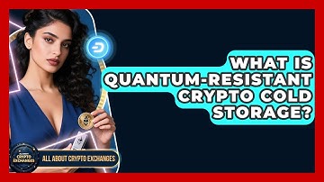 What Is Quantum-resistant Crypto Cold Storage? - All About Crypto Exchanges