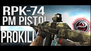 Contract Wars - RPK-74 & PM Pistol PROKILL (Facecam&Commentary)