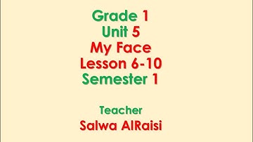 Lesson 6-10 - My Face - Unit 5 - Grade 1 - Semester 1
