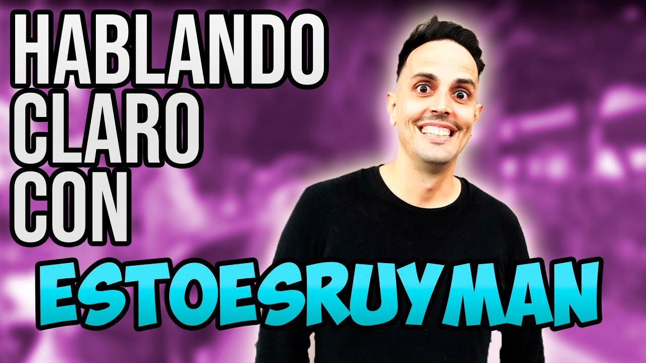 HABLANDO CLARO CON ESTOESRUYMAN | Unpolloclaro