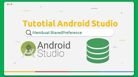 Tutorial Shared Preference Android Studio