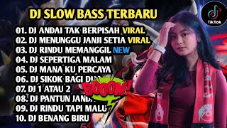 DJ SLOW BASS VIRAL || DJ ANDAI TAK BERPISAH || DJ MENUNGGU JANJI SETIA VIRAL TIKTOK FULL BASS 2024