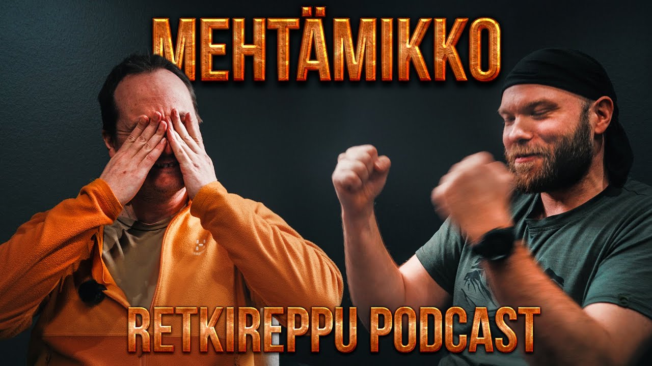 Mehtämikko - Rautu vai Makkaraperunat? | Retkireppu Podcast Jakso 9 | Vaellus Retkeily