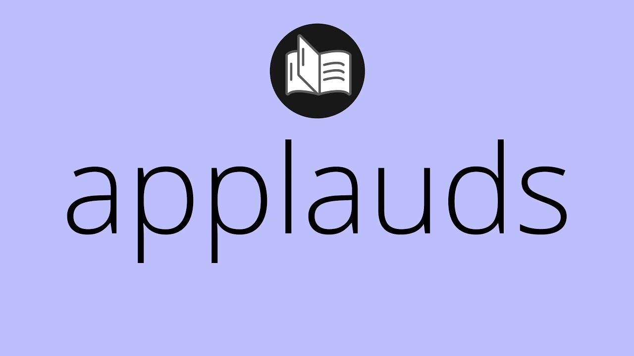 what-applauds-means-meaning-of-applauds-applauds-meaning-applauds