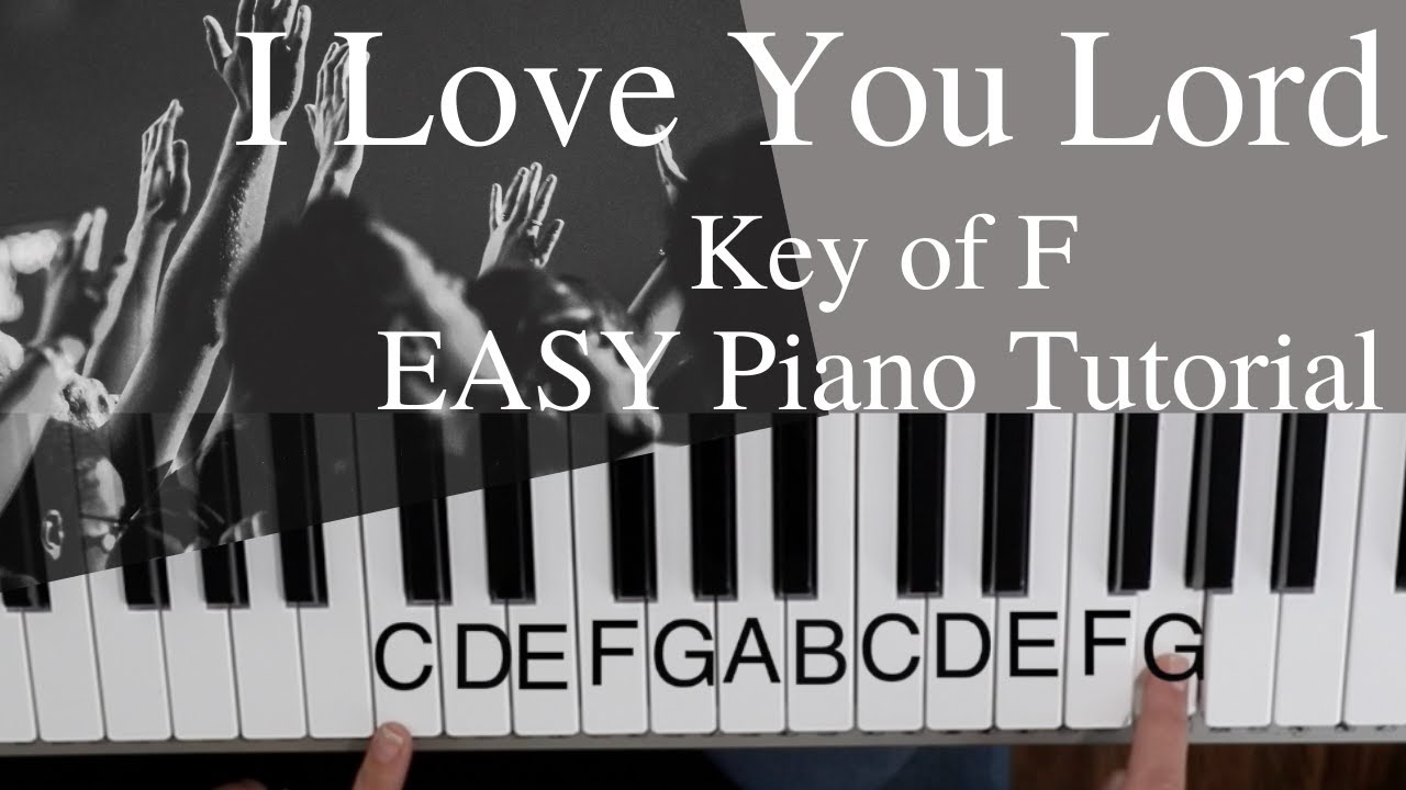 I Love You Lord  -Laurie Klein (Key of F)//EASY Piano Tutorial