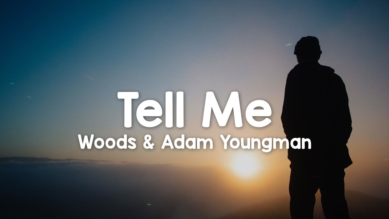 w00ds & Adam Youngman - Tell Me (Lyrics)
