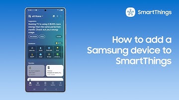 How to add a Samsung device to SmartThings