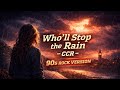 CCR Who Ll Stop The Rain 90 S Rock Version mp3