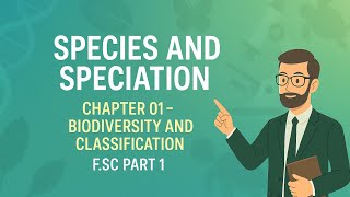 Species and speciation | types of speciation | Chapter 1 | Biodiversity and Classification |