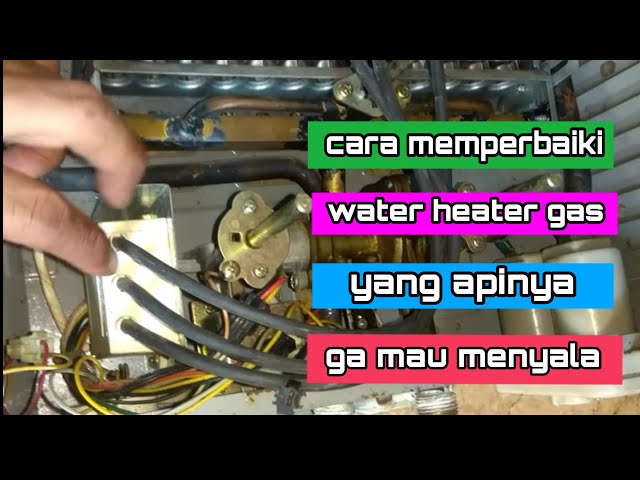 Cara memperbaiki water heater gas tidak menyala - YouTube