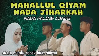 🔴MAHALUL QIYAM NADA JIHARKAH YANG KALIAN CARI SUARA JOSS MERDU ENAK DI DENGAR