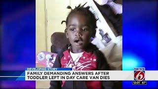 Family demanding answers after toddler left in day care van dies