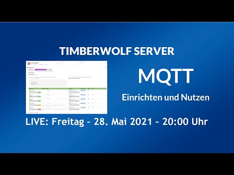 MQTT mit dem Timberwolf Server - Grundlagen, Einrichten und Nutzen