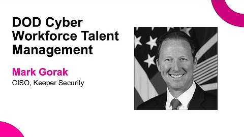DOD Cyber Workforce Talent Management
